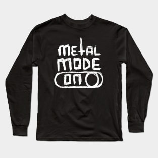 Metal Mode ON in Hand Writing for Metal Music Fan Long Sleeve T-Shirt